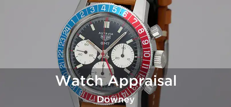 Watch Appraisal Downey